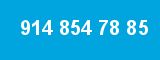914 854 78 85 914 854 78 85